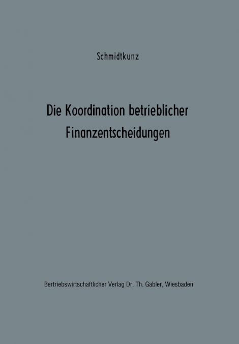 Die Koordination betrieblicher Finanzentscheidungen
