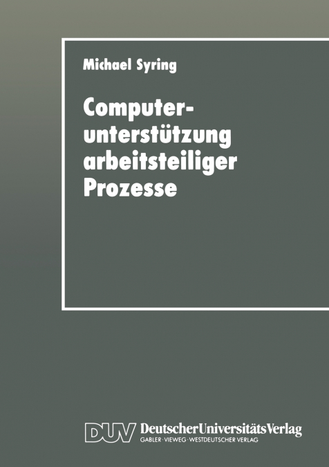 Computerunterstützung arbeitsteiliger Prozesse