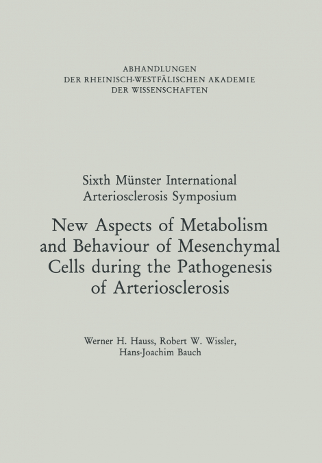 New Aspects of Metabolism and Behaviour of Mesenchymal Cells during the Pathogenesis of Arteriosclerosis