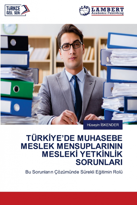 TÜRKİYE’DE MUHASEBE MESLEK MENSUPLARININ MESLEKİ YETKİNLİK SORUNLARI