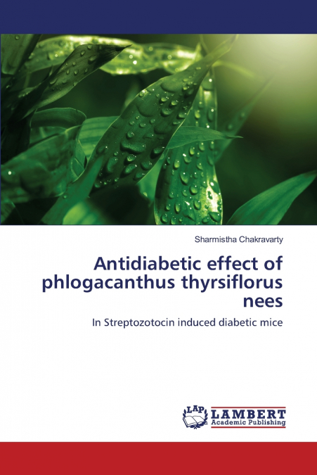 Antidiabetic effect of phlogacanthus thyrsiflorus nees