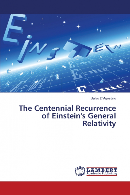 The Centennial Recurrence of Einstein’s General Relativity