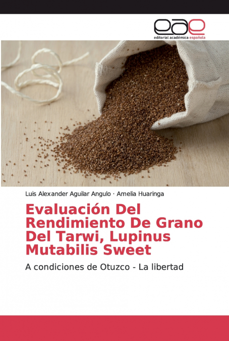 Evaluación Del Rendimiento De Grano Del Tarwi, Lupinus Mutabilis Sweet