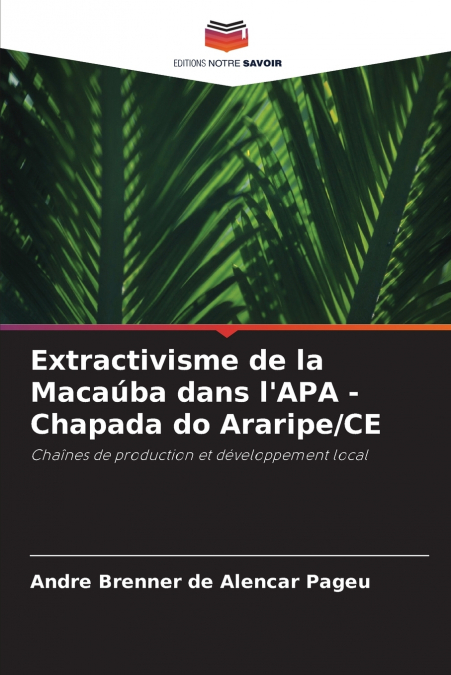 Extractivisme de la Macaúba dans l’APA - Chapada do Araripe/CE