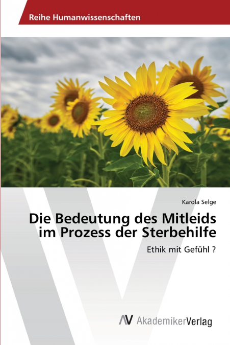 Die Bedeutung des Mitleids im Prozess der Sterbehilfe