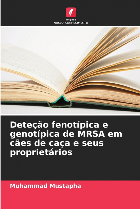 Deteção fenotípica e genotípica de MRSA em cães de caça e seus proprietários