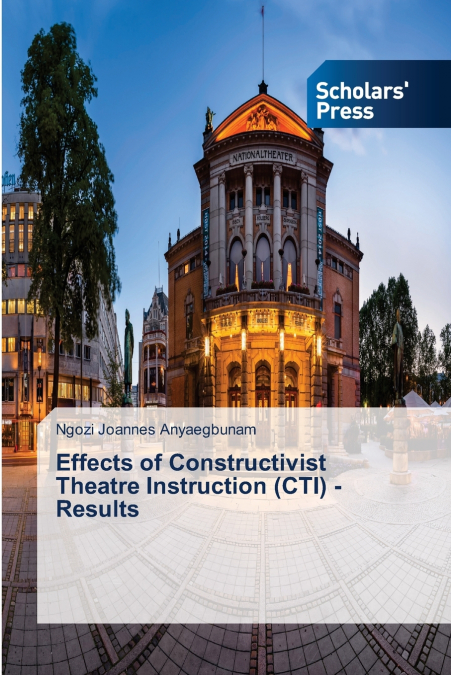Effects of Constructivist Theatre Instruction (CTI) - Results
