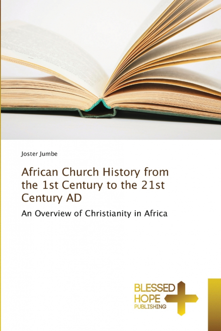 African Church History from the 1st Century to the 21st Century AD