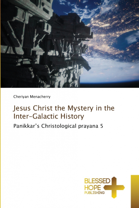 Jesus Christ the Mystery in the Inter-Galactic History