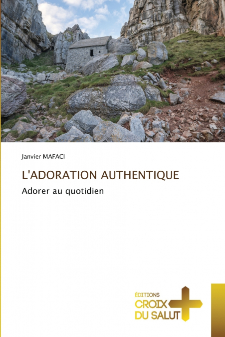 L’ADORATION AUTHENTIQUE