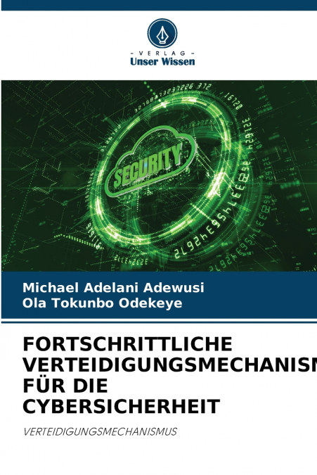 FORTSCHRITTLICHE VERTEIDIGUNGSMECHANISMEN FÜR DIE CYBERSICHERHEIT