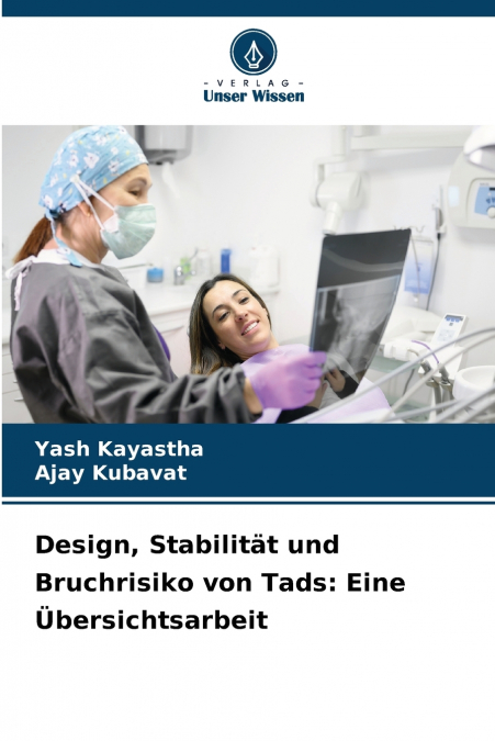 Design, Stabilität und Bruchrisiko von Tads