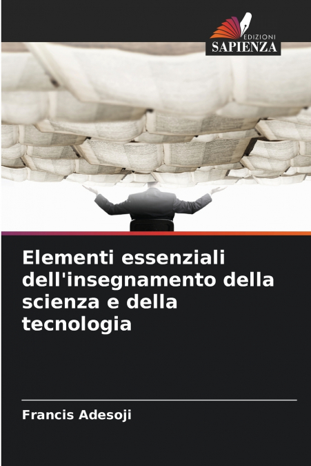 Elementi essenziali dell’insegnamento della scienza e della tecnologia