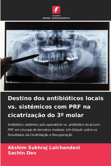 Destino dos antibióticos locais vs. sistémicos com PRF na cicatrização do 3º molar
