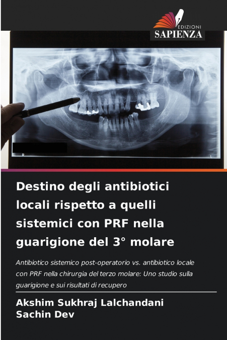 Destino degli antibiotici locali rispetto a quelli sistemici con PRF nella guarigione del 3° molare