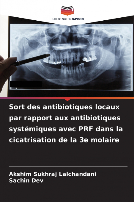 Sort des antibiotiques locaux par rapport aux antibiotiques systémiques avec PRF dans la cicatrisation de la 3e molaire