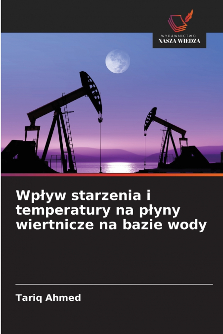 Wpływ starzenia i temperatury na płyny wiertnicze na bazie wody