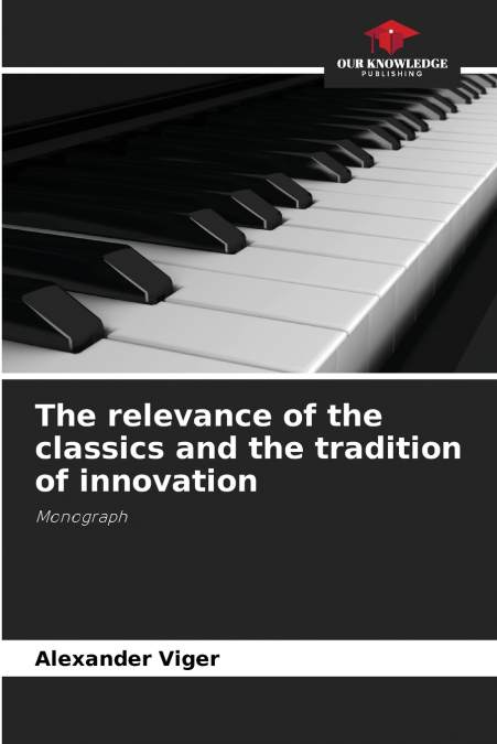 The relevance of the classics and the tradition of innovation