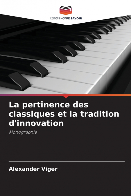 La pertinence des classiques et la tradition d’innovation