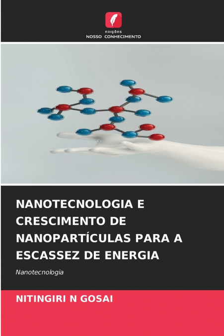 NANOTECNOLOGIA E CRESCIMENTO DE NANOPARTÍCULAS PARA A ESCASSEZ DE ENERGIA