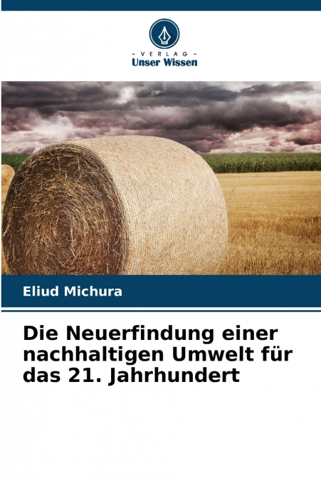 Die Neuerfindung einer nachhaltigen Umwelt für das 21. Jahrhundert