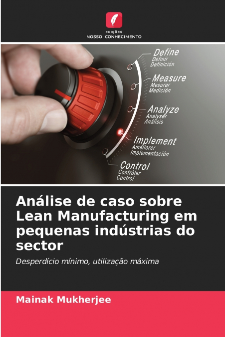 Análise de caso sobre Lean Manufacturing em pequenas indústrias do sector