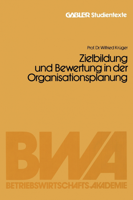Zielbildung Und Bewertung in Der Organisationsplanung