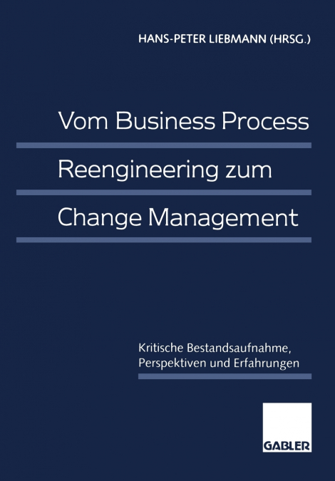 Vom Business Process Reengineering Zum Change Management