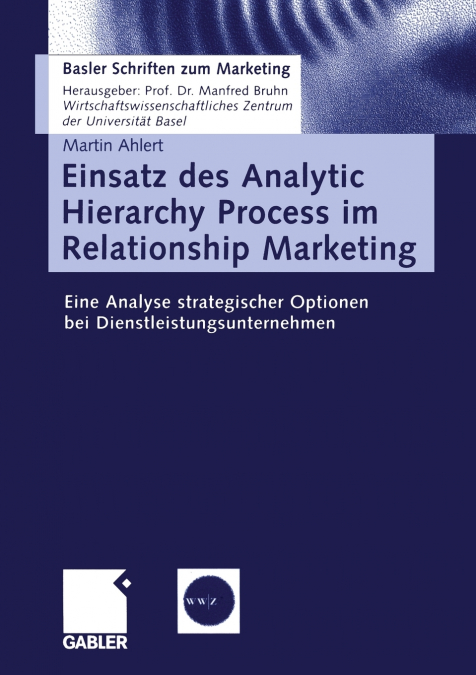 Einsatz des Analytic Hierarchy Process im Relationship Marketing