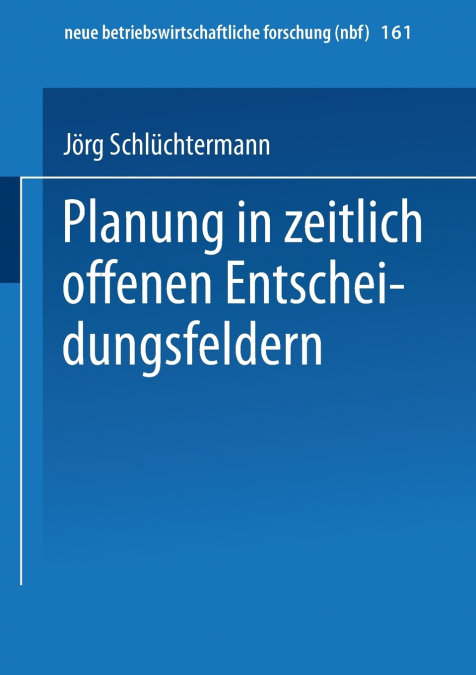 Planung in zeitlich offenen Entscheidungsfeldern