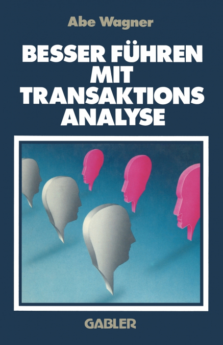 Besser Führen Mit Transaktions Analyse
