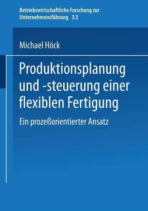 Produktionsplanung und -steuerung einer flexiblen Fertigung