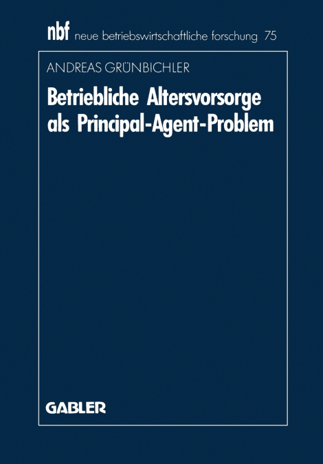 Betriebliche Altersvorsorge als Principal-Agent-Problem