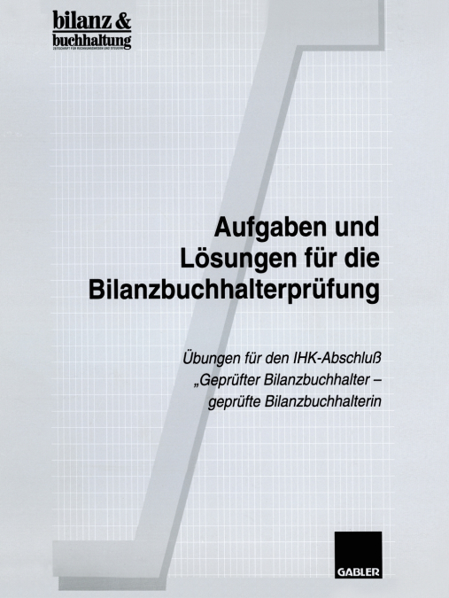 Aufgaben Und Losungen Fur Die Bilanzbuchhalterprufung