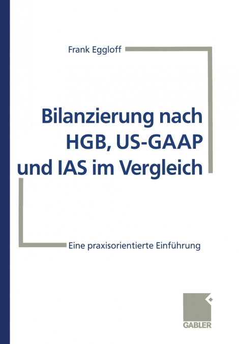 Bilanzierung nach HGB, US-GAAP und IAS im Vergleich