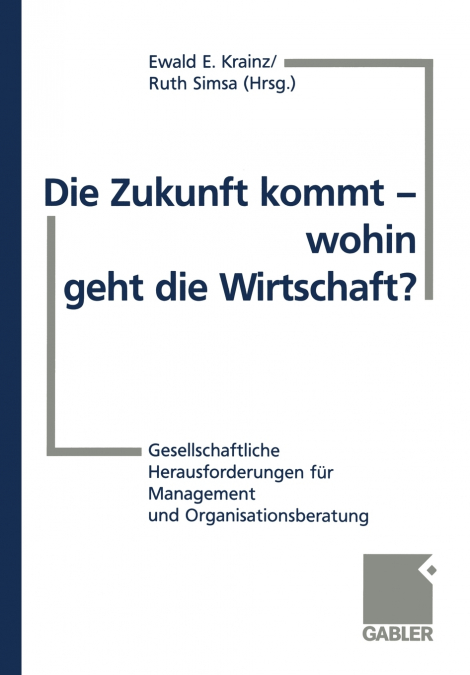 Die Zukunft kommt - wohin geht die Wirtschaft?