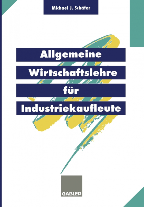 Allgemeine Wirtschaftslehre für Industriekaufleute
