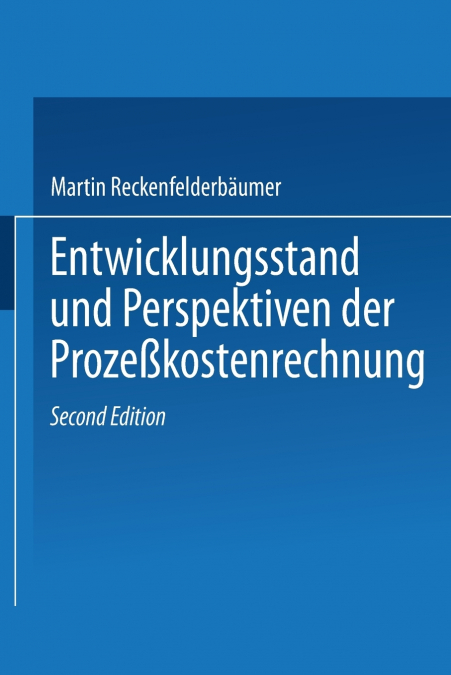 Entwicklungsstand Und Perspektiven Der Prozesskostenrechnung