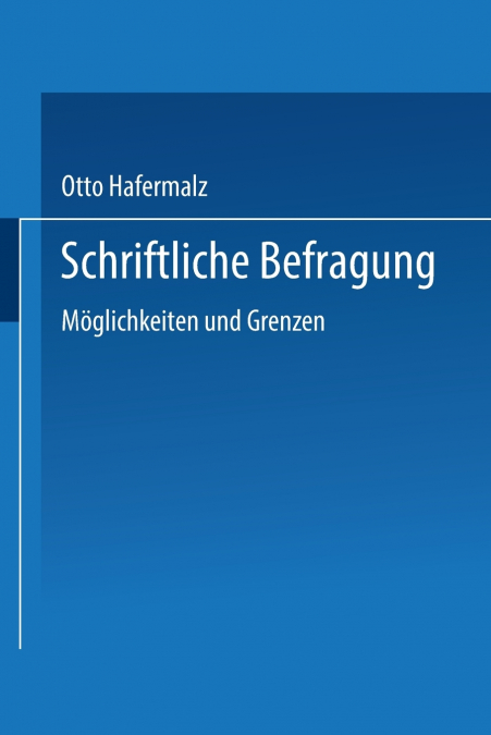 Schriftliche Befragung - Moglichkeiten Und Grenzen