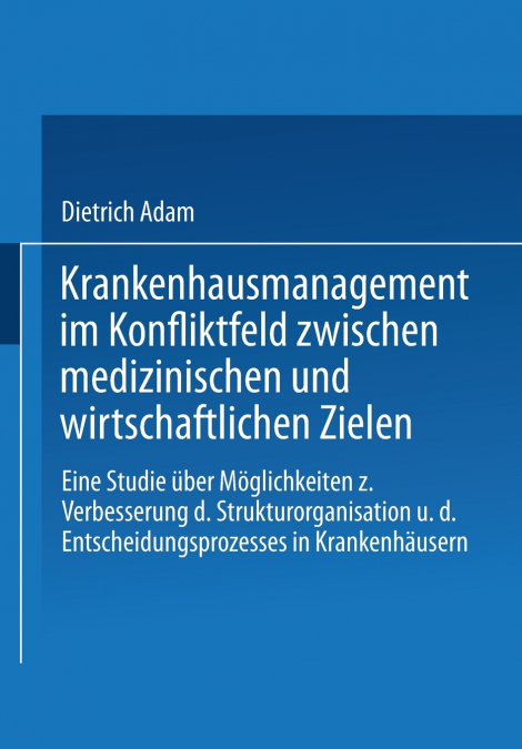 Krankenhausmanagement Im Konfliktfeld Zwischen Medizinischen Und Wirtschaftlichen Zielen