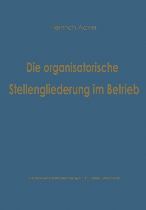 Die organisatorische Stellengliederung im Betrieb