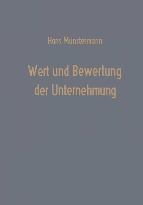Wert und Bewertung der Unternehmung
