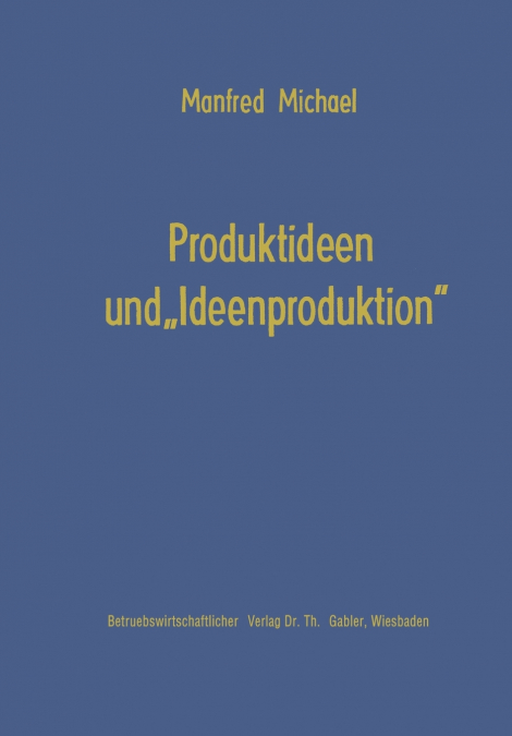 Produktideen und „Ideenproduktion'