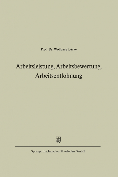 Arbeitsleistung, Arbeitsbewertung, Arbeitsentlohnung