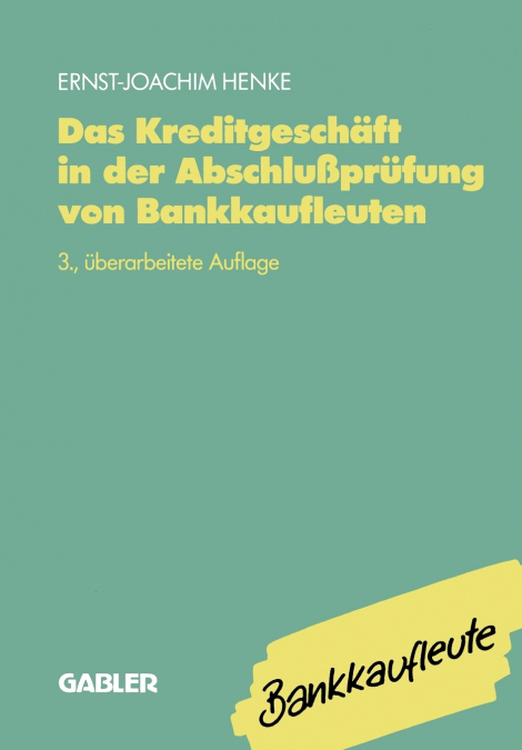 Das Kreditgeschaft in Der Abschlussprufung Von Bankkaufleuten