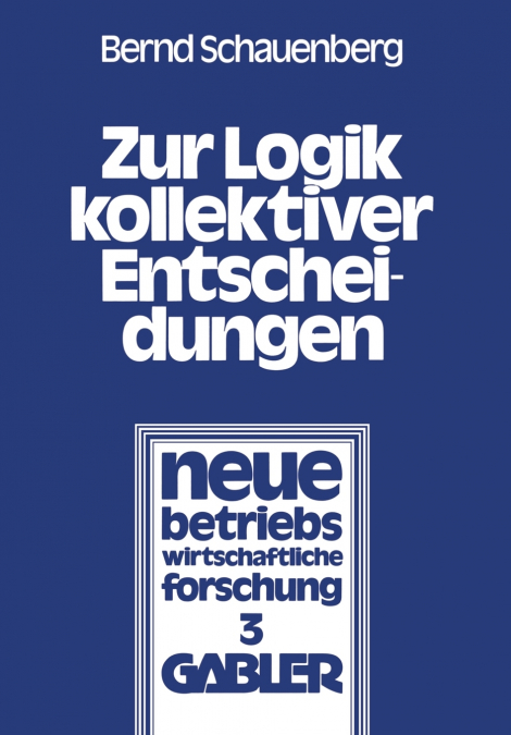 Zur Logik kollektiver Entscheidungen