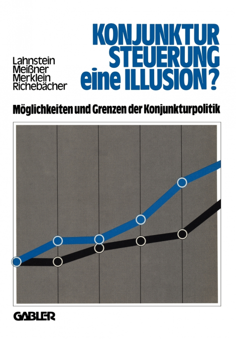Konjunktursteuerung - eine Illusion?