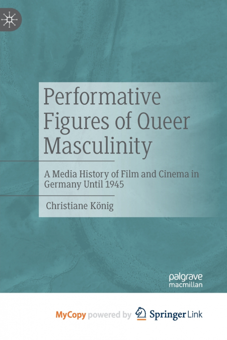 Performative Figures of Queer Masculinity