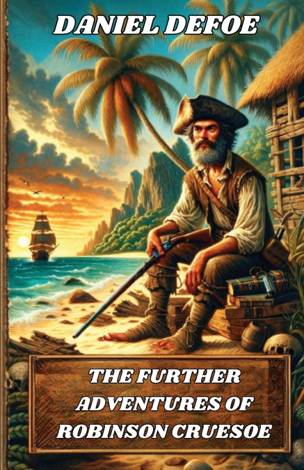 The Further Adventures Of Robinson Crusoe(Illustrated)