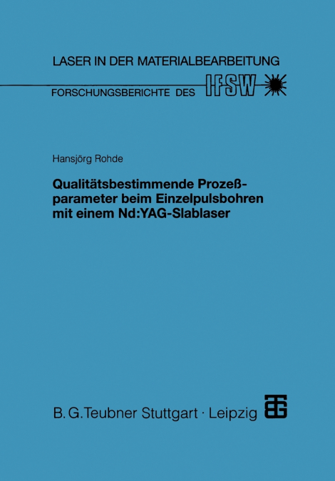Qualitätsbestimmende Prozeßparameter beim Einzelpulsbohren mit einem Nd